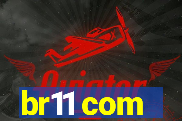 br11 com